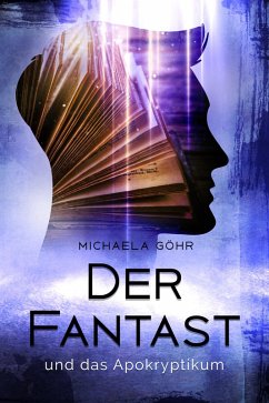 Der Fantast und das Apokryptikum (eBook, ePUB) - Göhr, Michaela