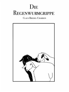 Die Regenwurmgrippe (eBook, ePUB) - Bredel-Charron, Claus