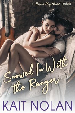 Cover Snowed In With The Ranger (Rescue My Heart) (eBook, ePUB)