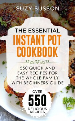 The Essential Instant Pot Cookbook (eBook, ePUB) - SUSSON, SUZY