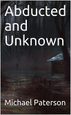 Abducted and Unknown (eBook, ePUB)