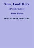 Now, Look Here (Publicistics) - Part Three (eBook, ePUB)