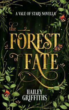 The Forest of Fate (Vale of Stars Prequel Novellas, #2) (eBook, ePUB) - Griffiths, Hailey