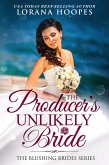 The Producer's Unlikely Bride (Blushing Brides, #3) (eBook, ePUB)