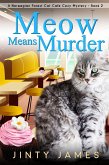 Meow Means Murder (A Norwegian Forest Cat Cafe Cozy Mystery, #2) (eBook, ePUB)