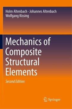 Mechanics of Composite Structural Elements - Altenbach, Holm;Altenbach, Johannes;Kissing, Wolfgang