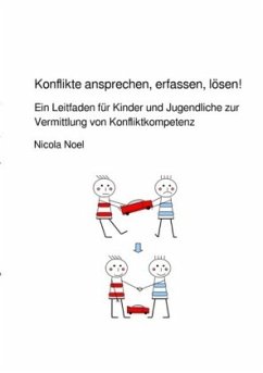 Konflikte ansprechen, erfassen, lösen! - Noel, Nicola