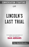 Lincoln's Last Trial: The Murder Case That Propelled Him to the Presidency by Dan Abrams   Conversation Starters (eBook, ePUB)