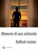 Memorie di uno schizoide (eBook, ePUB)