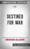 Destined for War: Can America and China Escape Thucydides&quote;s Trap? by Graham Allison   Conversation Starters (eBook, ePUB)