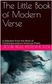 The Little Book of Modern Verse / A Selection from the Work of Contemporaneous American Poets (eBook, ePUB)