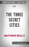 The Three Secret Cities: by Matthew Reilly   Conversation Starters (eBook, ePUB)