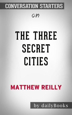 The Three Secret Cities: by Matthew Reilly   Conversation Starters (eBook, ePUB) - dailyBooks