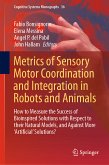 Metrics of Sensory Motor Coordination and Integration in Robots and Animals (eBook, PDF)