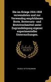 Die Im Kriege 1914-1918 Verwendeten Und Zur Verwendng Empfohlenen Brote, Brotersatz- Und Brotstrechmittel Unter Zugrundelegung Eigener Experimenteller