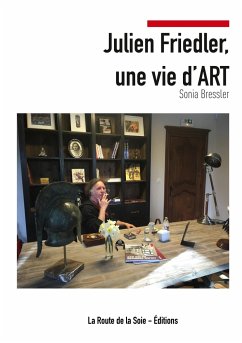 Julien Friedler, une vie d'Art - Bressler, Sonia