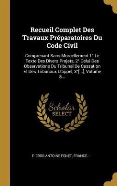 Recueil Complet Des Travaux Préparatoires Du Code Civil - Fenet, Pierre Antoine; France