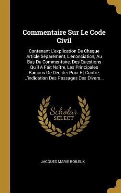 Commentaire Sur Le Code Civil: Contenant L'explication De Chaque Article Séparément, L'énonciation, Au Bas Du Commentaire, Des Questions Qu'il A Fait