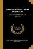Urkundenbuch Des Landes OB Der Enns: 1308 - 1330. Anhang 1300 - 1329; Volume 5