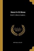 Henri Iv Et Biron: Sully Et L'alliance Anglaise...