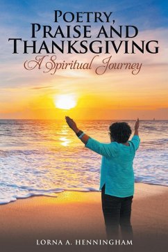 Poetry, Praise and Thanksgiving - Henningham, Lorna A.