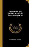 Synonymisches Handwörterbuch Der Deutschen Sprache.