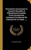 Documents Concernant Le Canal De Bruxelles À Willenbroeck Précédés D'une Introduction Contenant Un Résumé De L'histoire De Ce Canal ......