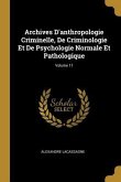 Archives D'anthropologie Criminelle, De Criminologie Et De Psychologie Normale Et Pathologique; Volume 11
