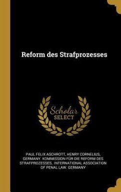 Reform Des Strafprozesses - Aschrott, Paul Felix; Cornelius, Henry