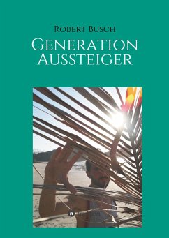 Generation Aussteiger - Busch, Robert