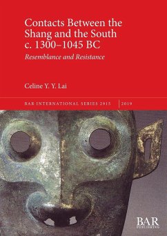 Contacts Between the Shang and the South c. 1300-1045 BC - Lai, Celine Y. Y.