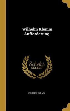 Wilhelm Klemm Aufforderung. - Klemm, Wilhelm