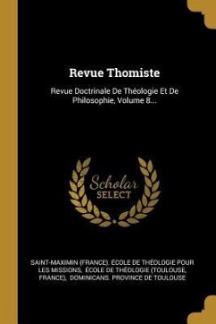 Revue Thomiste: Revue Doctrinale De Théologie Et De Philosophie, Volume 8... - France)