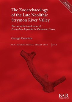 The Zooarchaeology of the Late Neolithic Strymon River Valley - Kazantzis, George