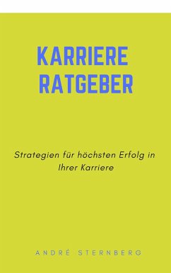 Karriere Ratgeber (eBook, ePUB) - Sternberg, Andre