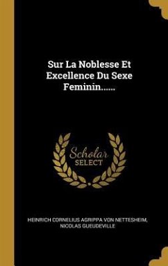Sur La Noblesse Et Excellence Du Sexe Feminin......