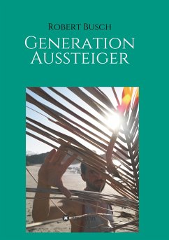 Generation Aussteiger - Busch, Robert