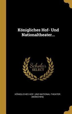 Königliches Hof- Und Nationaltheater...