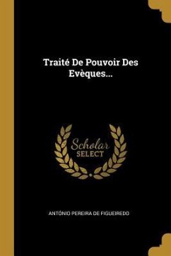 Traité De Pouvoir Des Evèques...