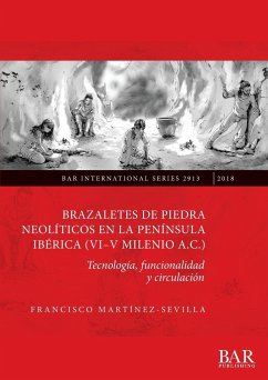 Brazaletes de piedra neolíticos en la península ibérica (VI-V milenio a.C.) - Martínez-Sevilla, Francisco