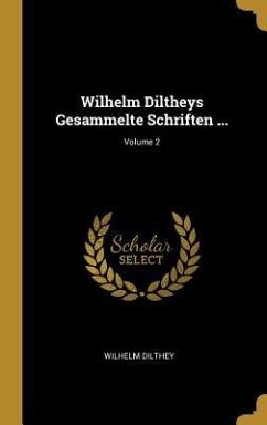 Wilhelm Diltheys Gesammelte Schriften ...; Volume 2 - Dilthey, Wilhelm