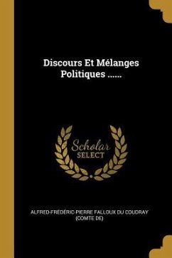 Discours Et Mélanges Politiques ......