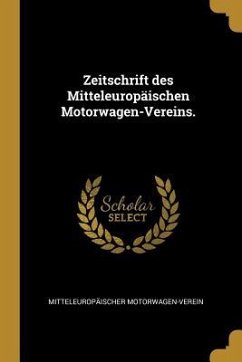 Zeitschrift Des Mitteleuropäischen Motorwagen-Vereins.