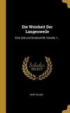 Die Weisheit Der Langenweile: Eine Zeit-Und Streitschrift, Volume 1...