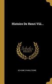 Histoire De Henri Viii...