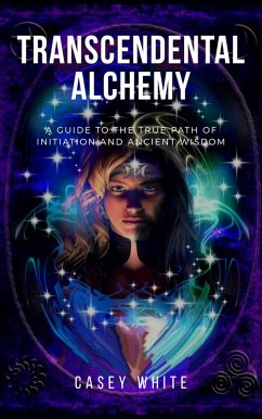 Transcendental Alchemy (eBook, ePUB) - White, Casey