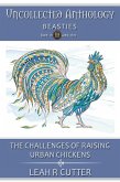 The Challenges of Raising Urban Chickens (Uncollected Anthology, #18) (eBook, ePUB)