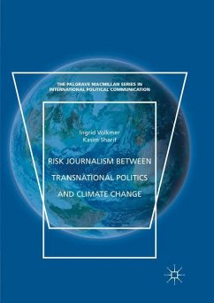 Risk Journalism between Transnational Politics and Climate Change - Volkmer, Ingrid;Sharif, Kasim