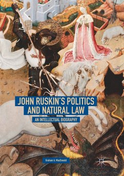 John Ruskin's Politics and Natural Law - MacDonald, Graham A.