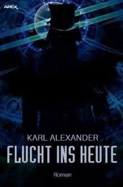 FLUCHT INS HEUTE - Alexander, Karl